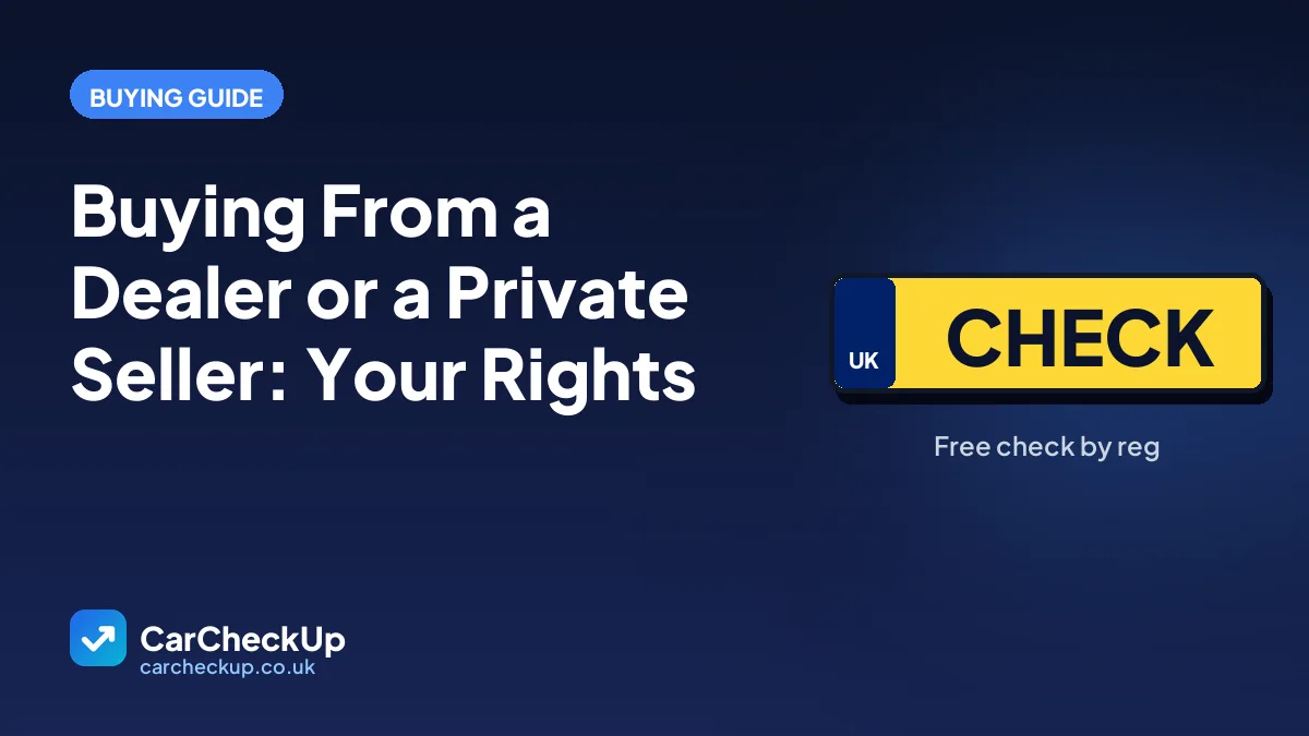 Buying From a Dealer or a Private Seller: Your Rights
