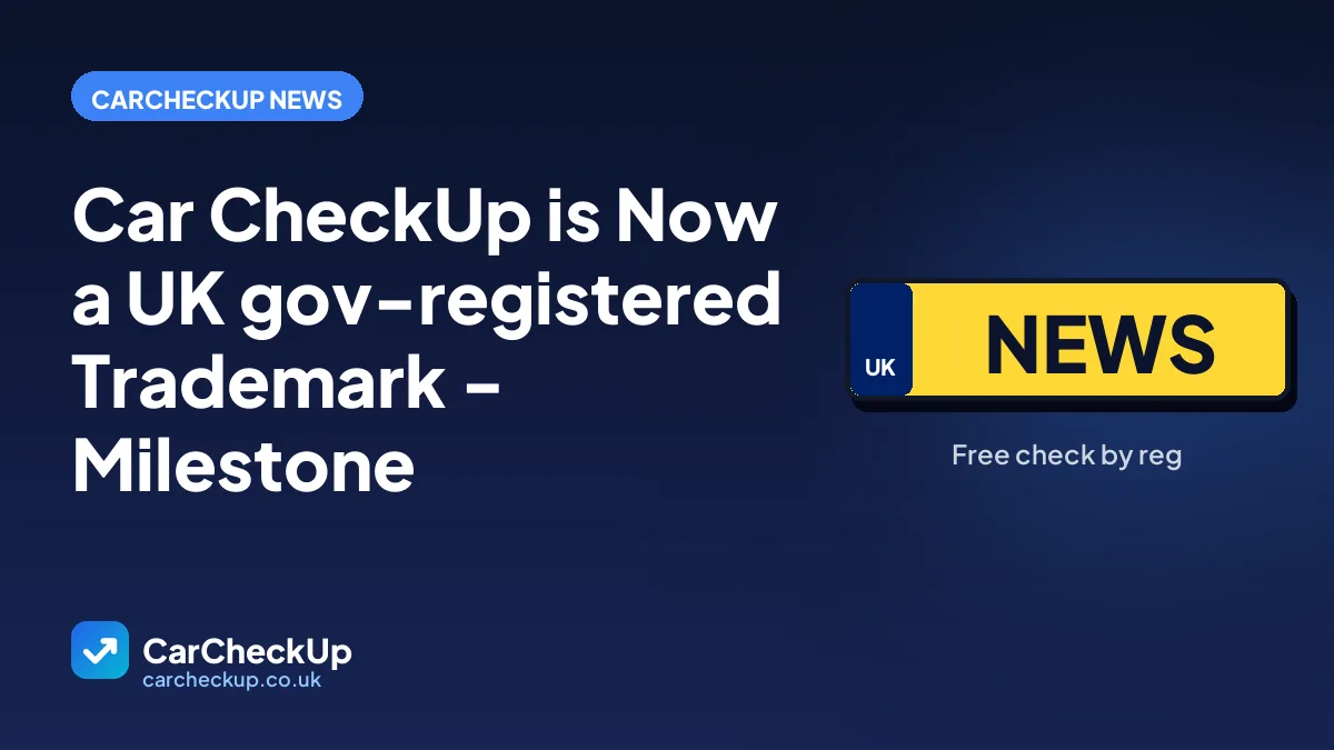 Car CheckUp is Now a UK gov-registered Trademark - Milestone