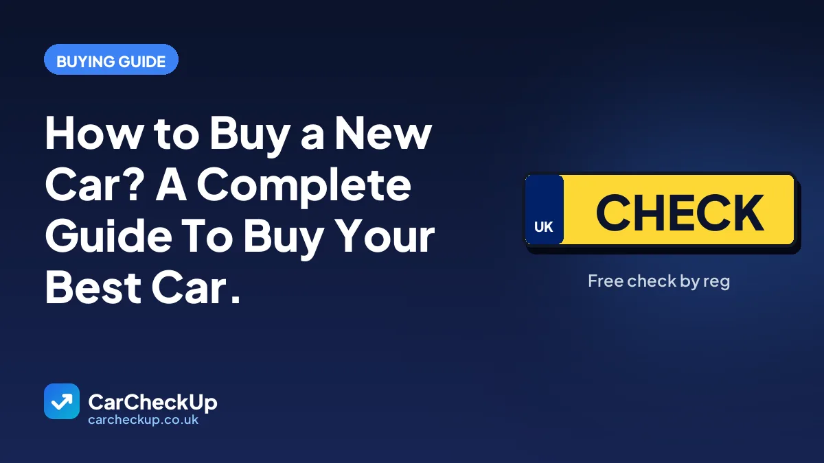 How to Buy a New Car? A Complete Guide To Buy Your Best Car.