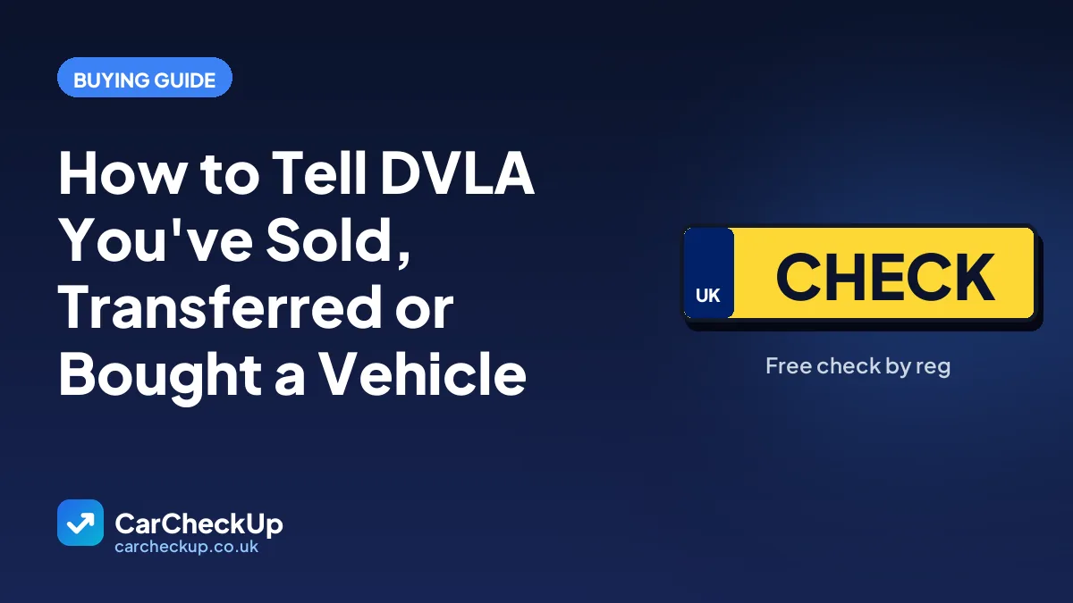 How to Tell DVLA You've Sold, Transferred or Bought a Vehicle