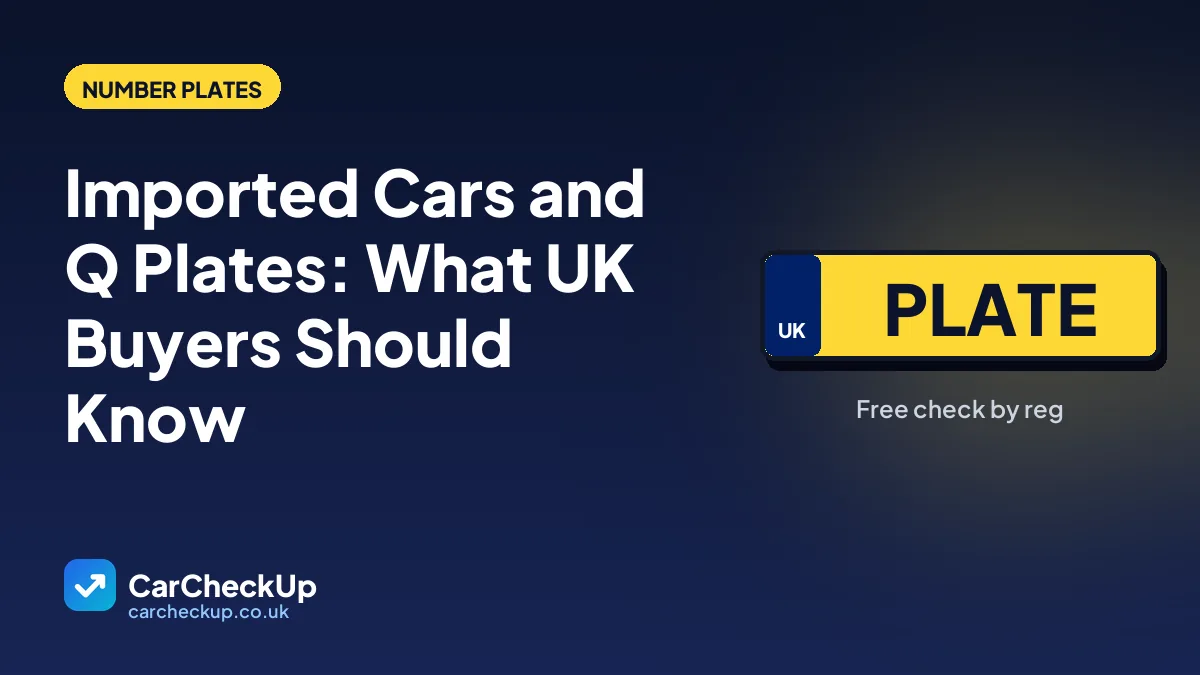 Imported Cars and Q Plates: What UK Buyers Should Know