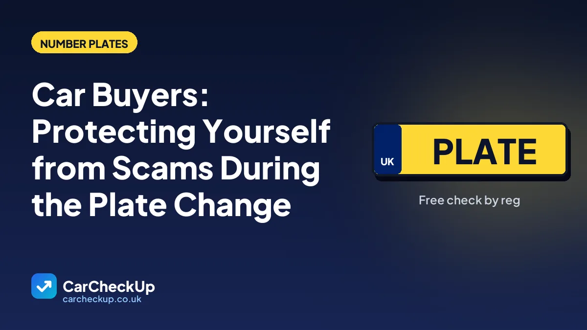 Car Buyers: Protecting Yourself from Scams During the Plate Change