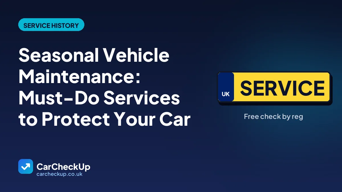 Seasonal Vehicle Maintenance: Must-Do Services to Protect Your Car