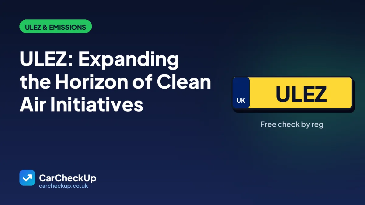 ULEZ: Expanding the Horizon of Clean Air Initiatives