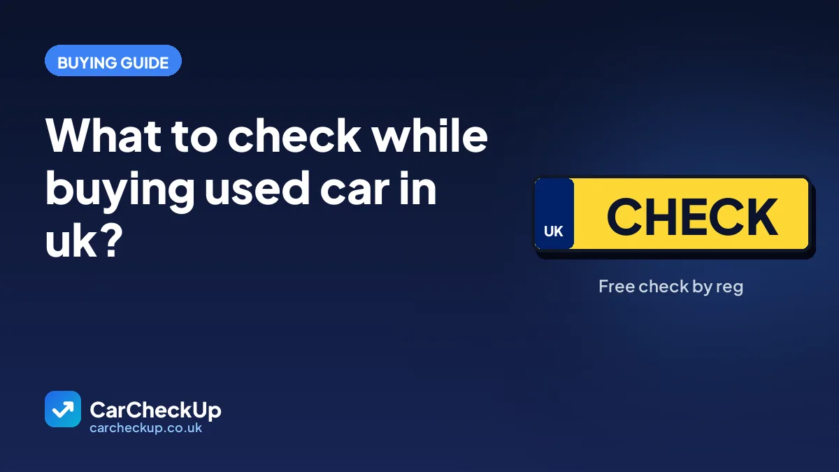 What to check while buying used car in uk?