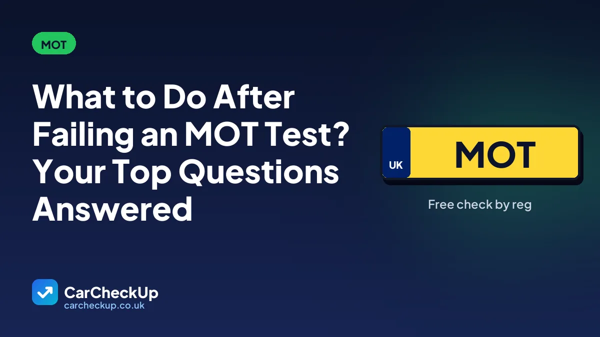 What to Do After Failing an MOT Test? Your Top Questions Answered