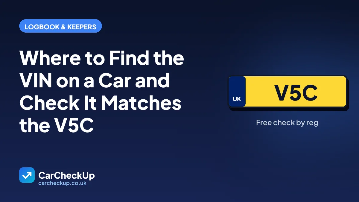 Where to Find the VIN on a Car and Check It Matches the V5C